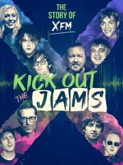 watch Kick Out the Jams: The Story of XFM free online