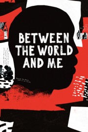 watch Between the World and Me free online