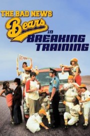 watch The Bad News Bears in Breaking Training free online