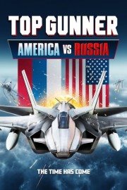 watch Top Gunner: America vs. Russia free online