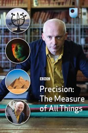 watch Precision: The Measure of All Things free online