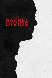 watch The Rachel Divide free online