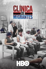 watch Clínica de Migrantes: Life, Liberty, and the Pursuit of Happiness free online