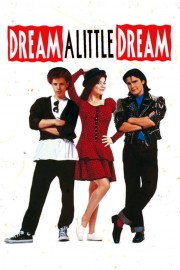 watch Dream a Little Dream free online