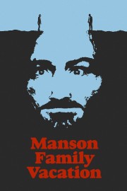 watch Manson Family Vacation free online