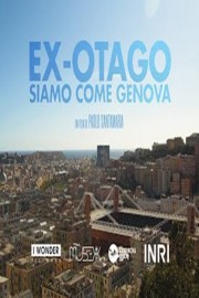 watch Ex-Otago. Siamo come Genova free online