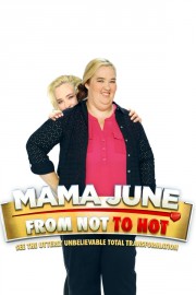 watch Mama June: From Not to Hot free online