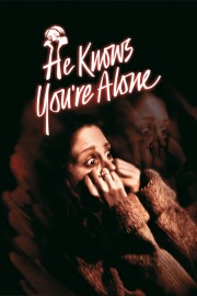 watch He Knows You're Alone free online