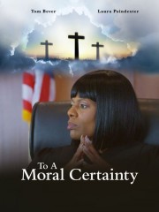 watch To A Moral Certainty free online