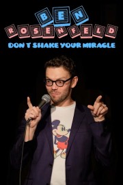 watch Ben Rosenfeld: Don't Shake Your Miracle free online