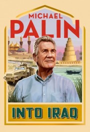 watch Michael Palin: Into Iraq free online