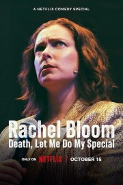 watch Rachel Bloom: Death, Let Me Do My Special free online