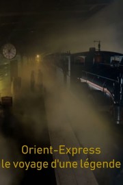 watch Orient-Express, le voyage d'une légende free online