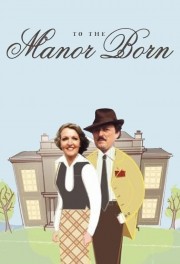 watch To the Manor Born free online