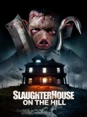 watch Slaughterhouse On The Hill free online