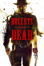 watch Bullets for the Dead free online