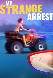 watch My Strange Arrest free online