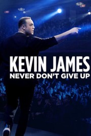 watch Kevin James: Never Don't Give Up free online