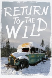 watch Return to the Wild: The Chris McCandless Story free online