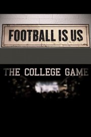 watch Football Is Us: The College Game free online