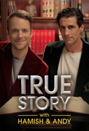 watch True Story with Hamish & Andy free online