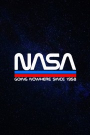 watch NASA Going Nowhere Since 1958 free online