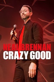 watch Neal Brennan: Crazy Good free online