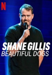 watch Shane Gillis: Beautiful Dogs free online