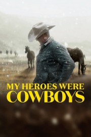 watch My Heroes Were Cowboys free online