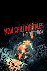 watch New Chilling Tales: The Anthology free online