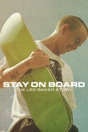 watch Stay on Board: The Leo Baker Story free online