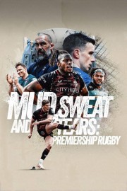 watch Mud, Sweat and Tears: Premiership Rugby free online