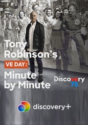 watch Tony Robinson's VE Day Minute by Minute free online