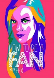 watch How To Be A Fan With Hex free online