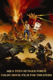 watch Aqua Teen Hunger Force Colon Movie Film for Theaters free online