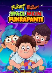 watch Fukrey Boyzzz: Space Mein Fukrapanti free online