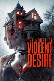 watch The House of Violent Desire free online