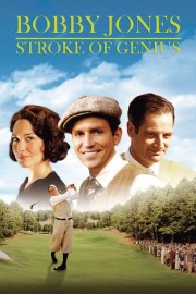 watch Bobby Jones: Stroke of Genius free online