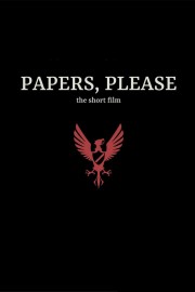 watch Papers, Please: The Short Film free online