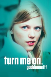 watch Turn Me On, Dammit! free online