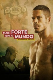 watch Stronger Than The World: The Story of José Aldo free online