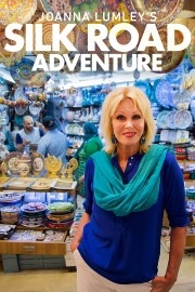 watch Joanna Lumley's Silk Road Adventure free online