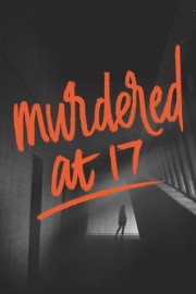 watch Murdered at 17 free online