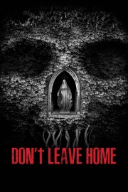 watch Don’t Leave Home free online