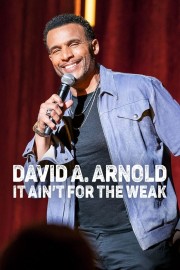 watch David A. Arnold: It Ain't for the Weak free online