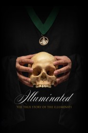 watch Illuminated: The True Story of the Illuminati free online