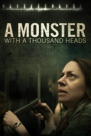 watch A Monster with a Thousand Heads free online