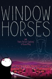 watch Window Horses: The Poetic Persian Epiphany of Rosie Ming free online