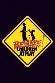 watch Beware: Children at Play free online