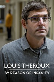 watch Louis Theroux: By Reason of Insanity free online